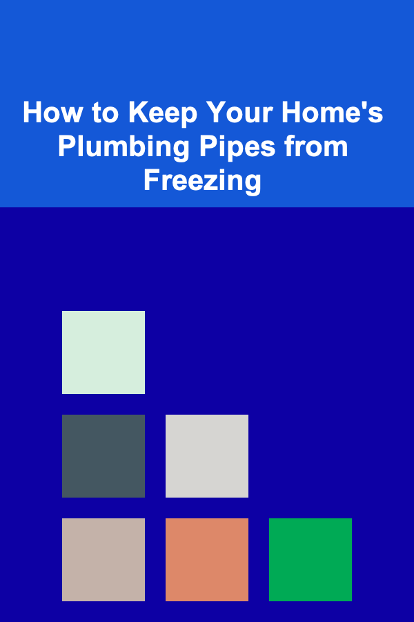 How to Keep Your Home's Plumbing Pipes from Freezing