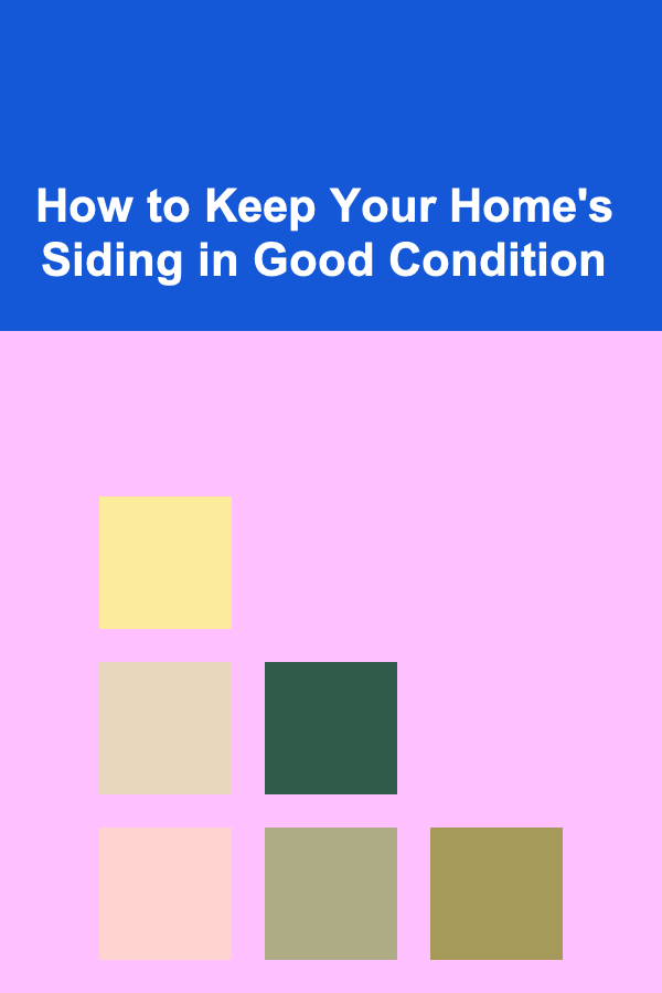 How to Keep Your Home's Siding in Good Condition