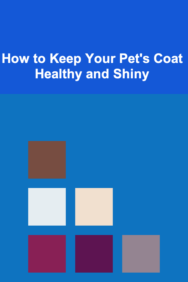 How to Keep Your Pet's Coat Healthy and Shiny