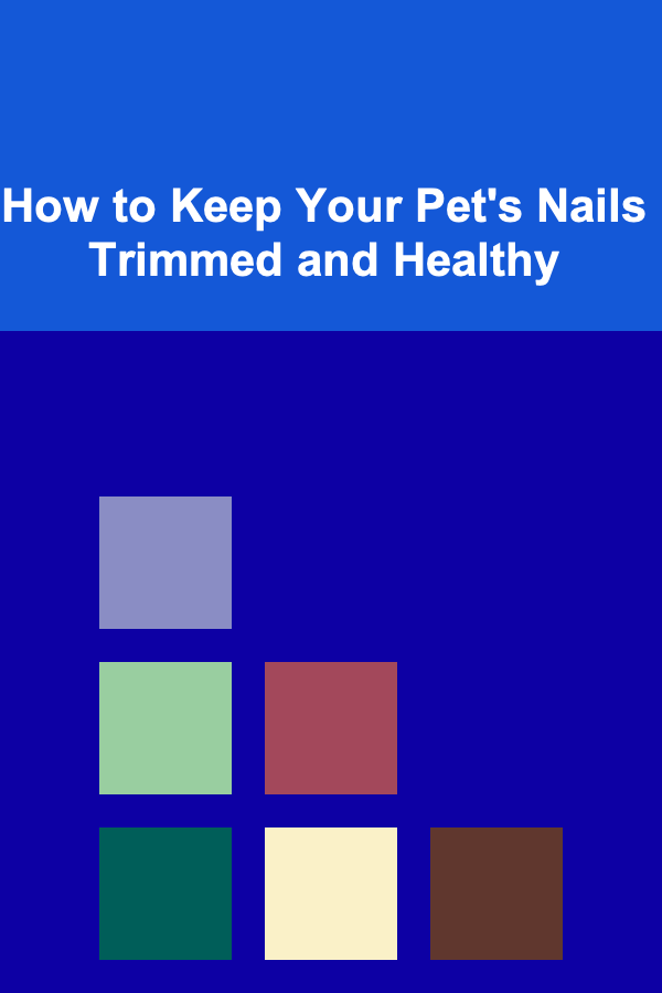 How to Keep Your Pet's Nails Trimmed and Healthy