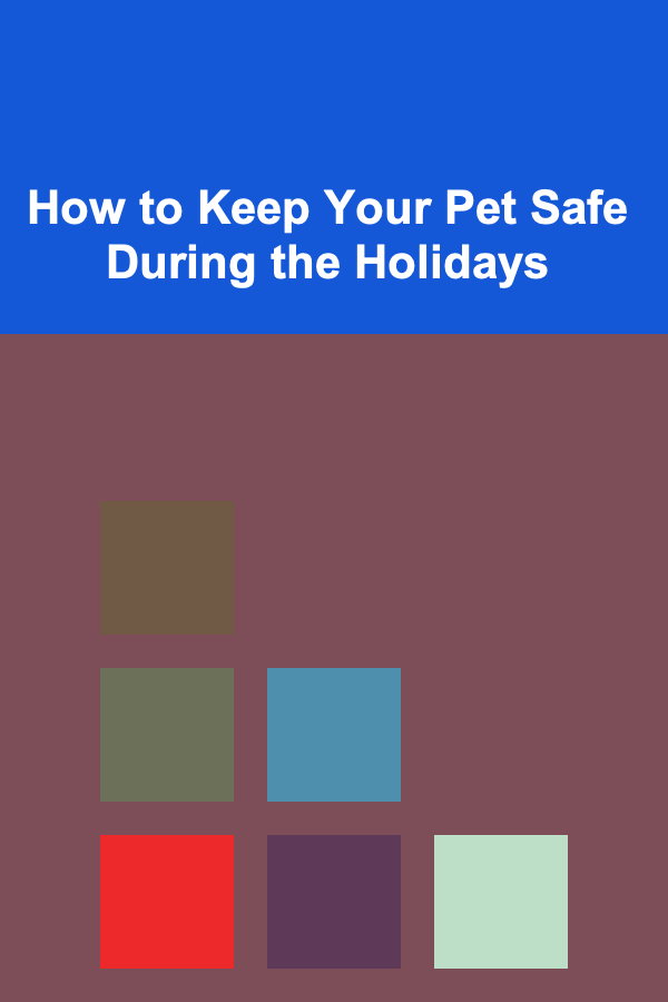 How to Keep Your Pet Safe During the Holidays