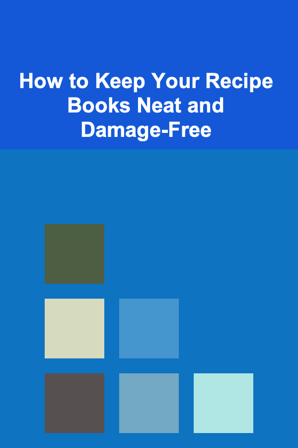 How to Keep Your Recipe Books Neat and Damage-Free