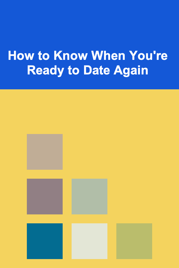 How to Know When You're Ready to Date Again