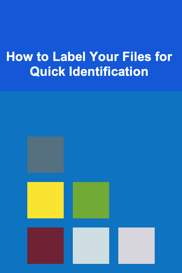 How to Label Your Files for Quick Identification