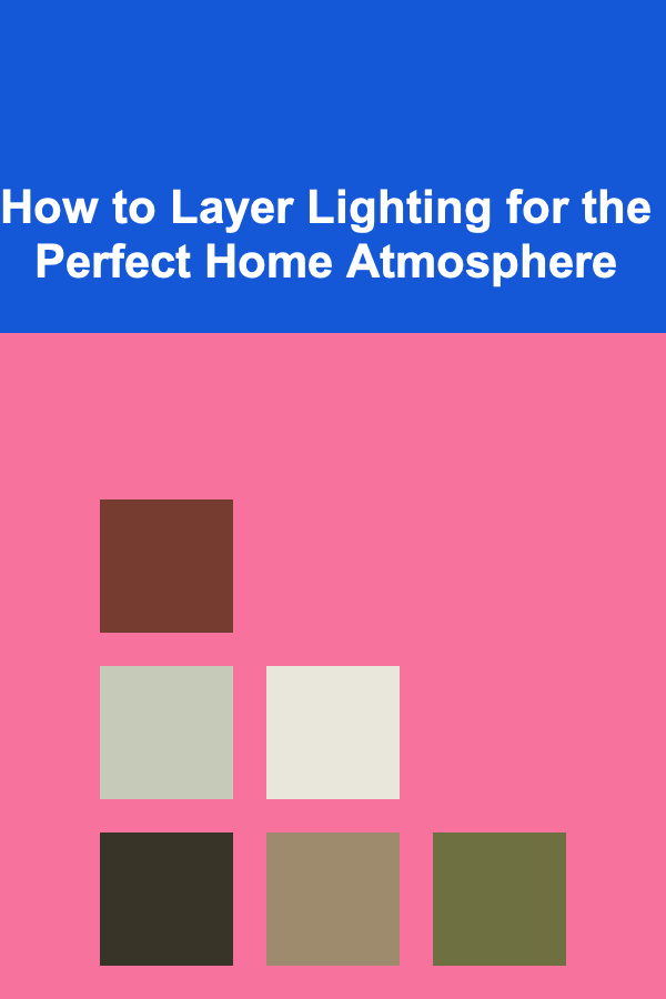 How to Layer Lighting for the Perfect Home Atmosphere