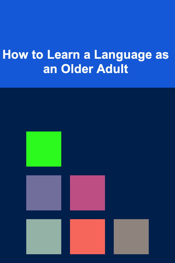 How to Learn a Language as an Older Adult