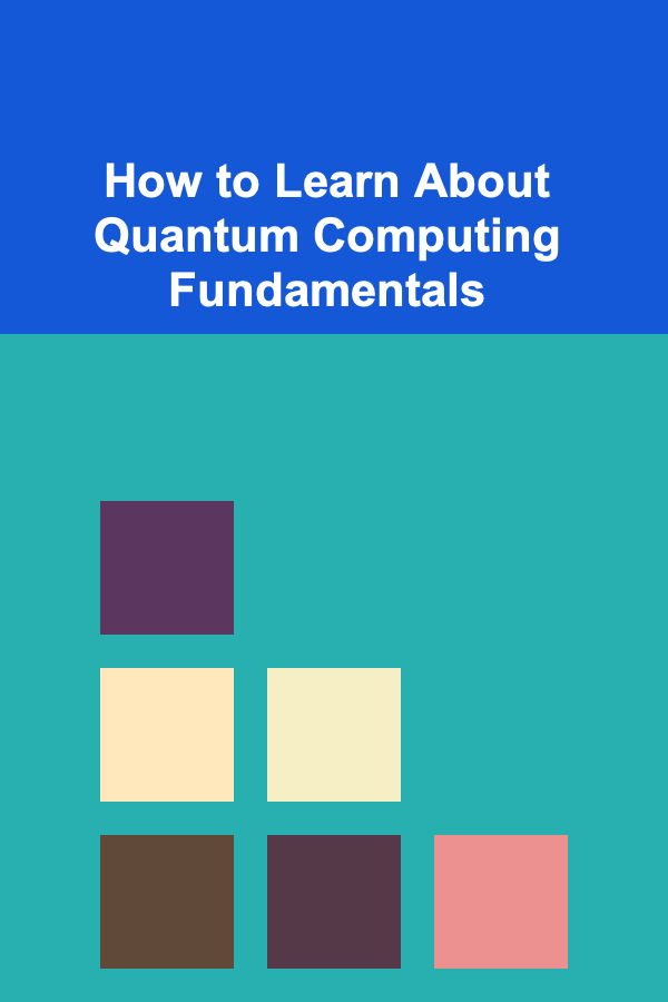How to Learn About Quantum Computing Fundamentals