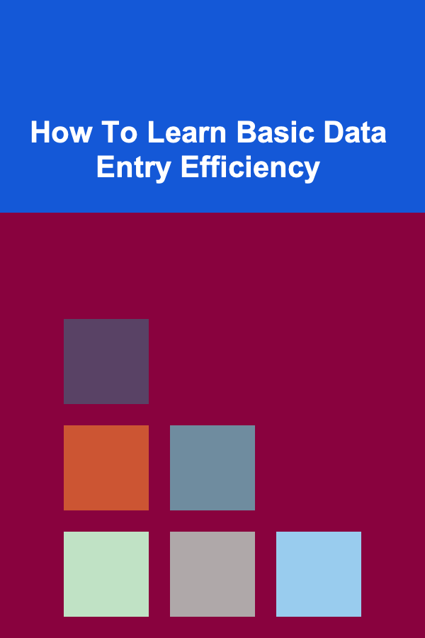 How To Learn Basic Data Entry Efficiency