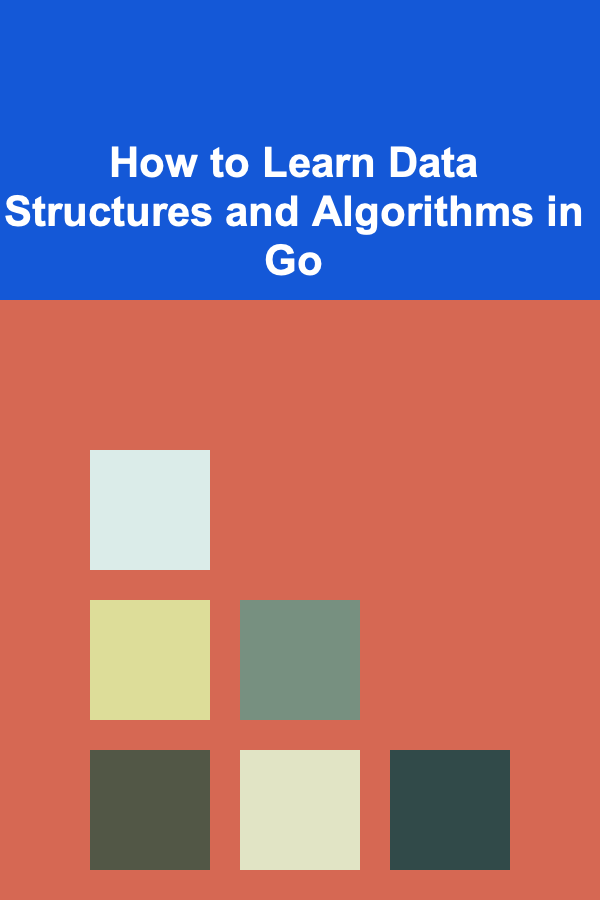How to Learn Data Structures and Algorithms in Go