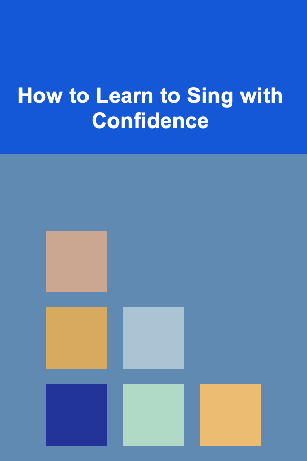 How to Learn to Sing with Confidence