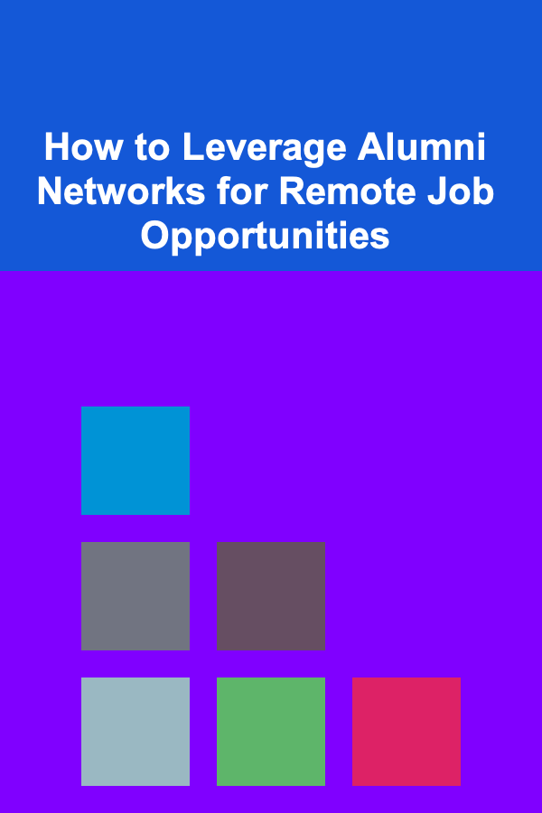 How to Leverage Alumni Networks for Remote Job Opportunities