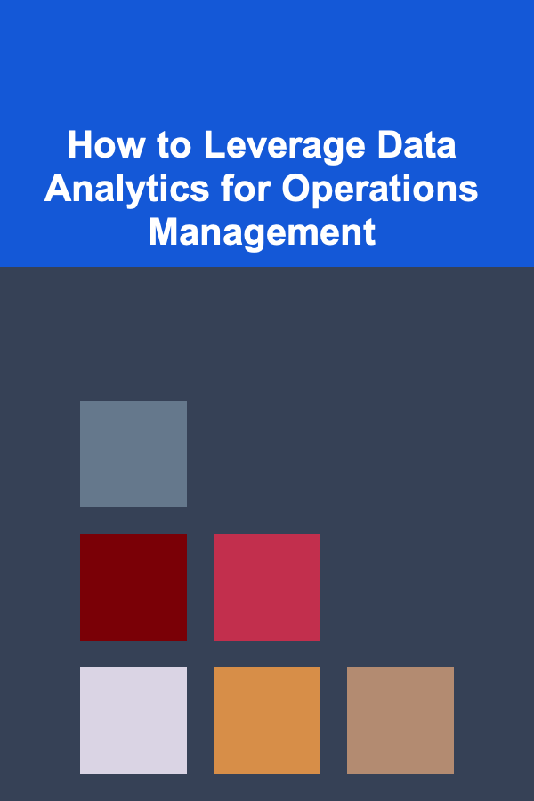 How to Leverage Data Analytics for Operations Management