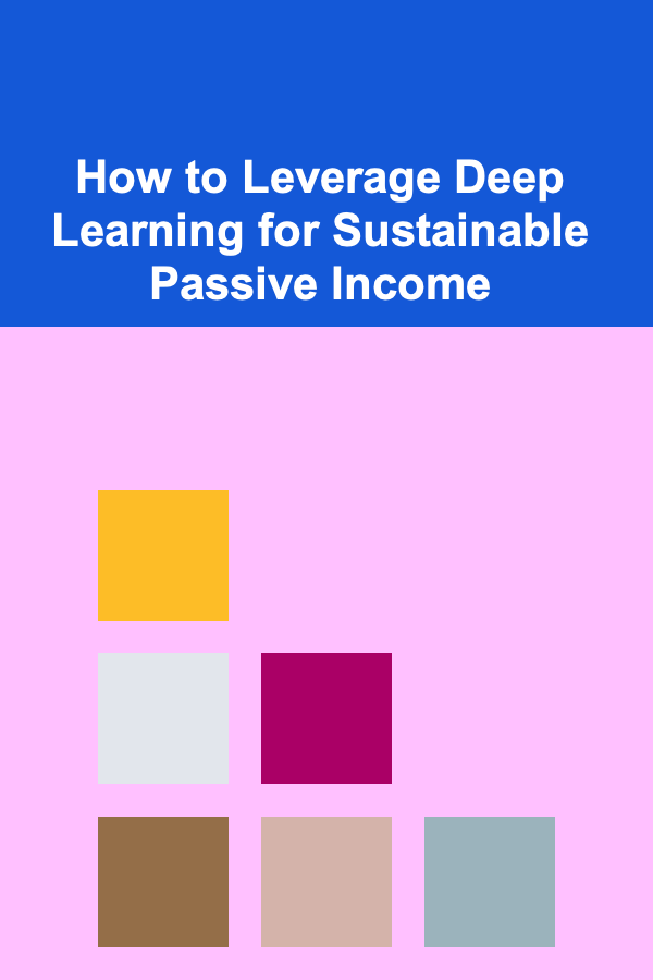 How to Leverage Deep Learning for Sustainable Passive Income