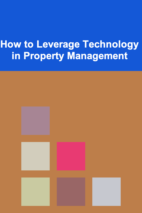 How to Leverage Technology in Property Management