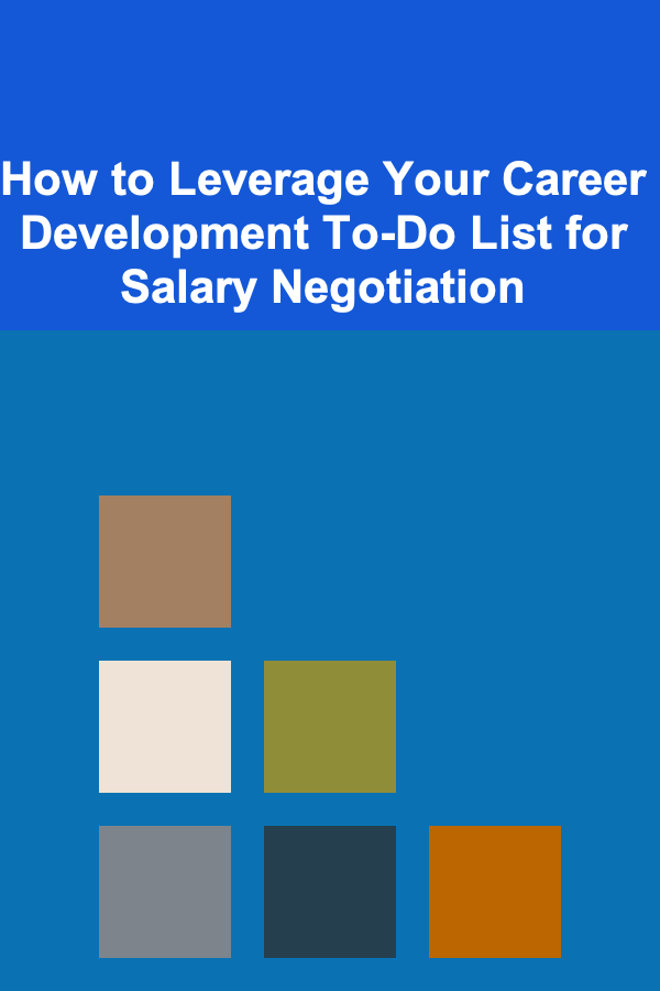 How to Leverage Your Career Development To-Do List for Salary Negotiation