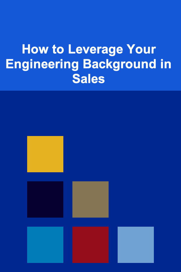 How to Leverage Your Engineering Background in Sales