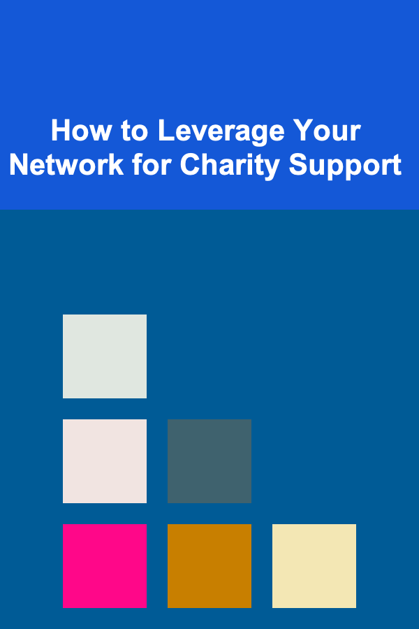 How to Leverage Your Network for Charity Support