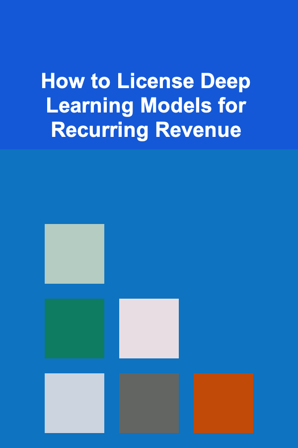 How to License Deep Learning Models for Recurring Revenue