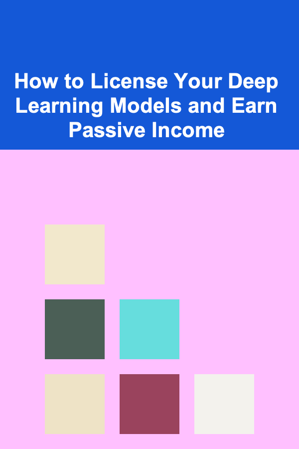 How to License Your Deep Learning Models and Earn Passive Income