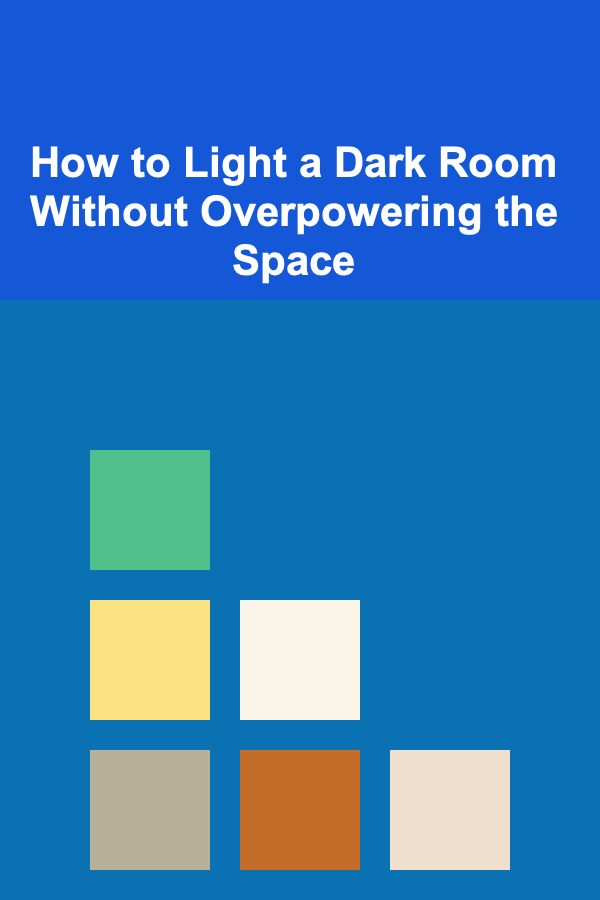 How to Light a Dark Room Without Overpowering the Space
