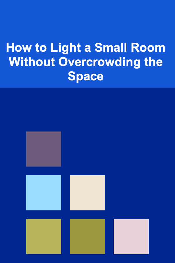 How to Light a Small Room Without Overcrowding the Space