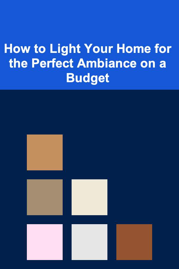 How to Light Your Home for the Perfect Ambiance on a Budget