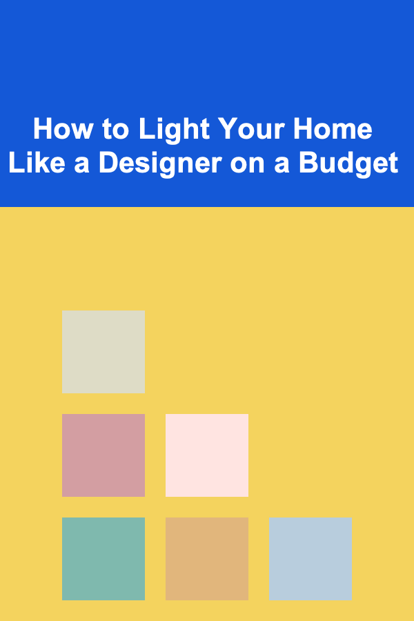 How to Light Your Home Like a Designer on a Budget
