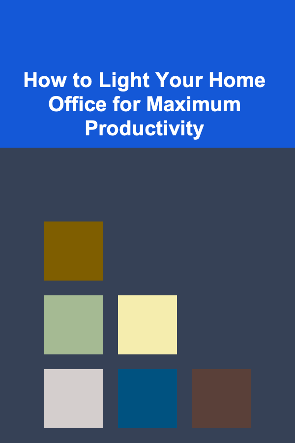 How to Light Your Home Office for Maximum Productivity