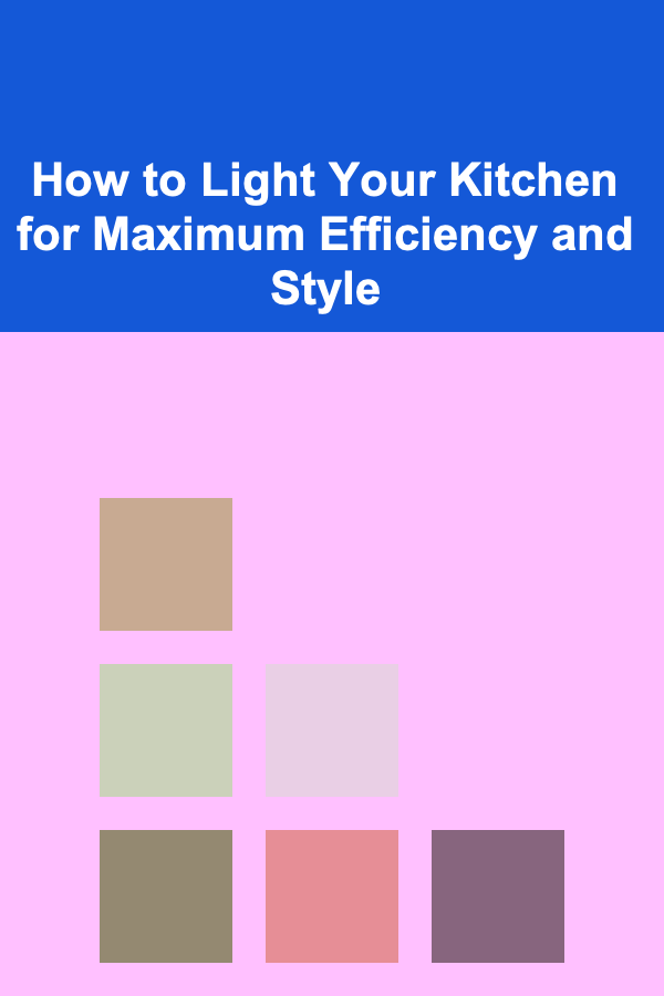 How to Light Your Kitchen for Maximum Efficiency and Style