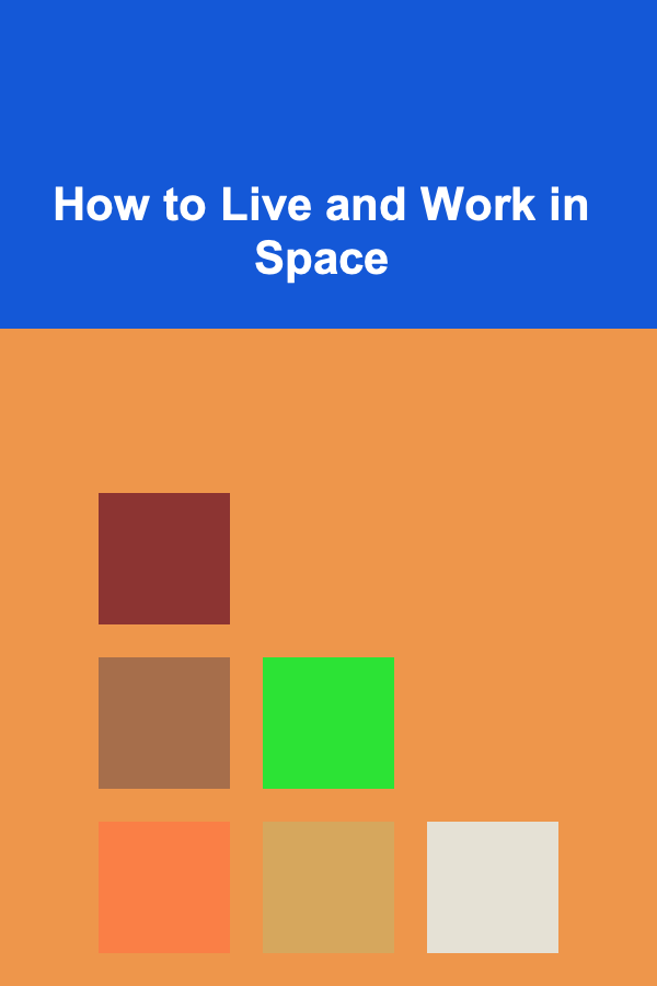 How to Live and Work in Space