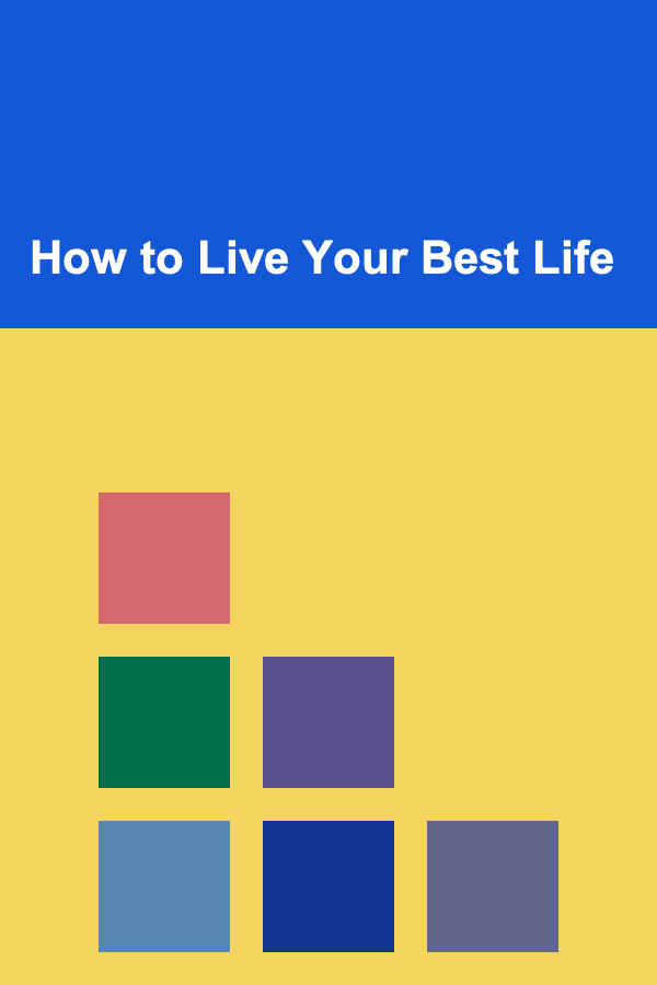 How to Live Your Best Life