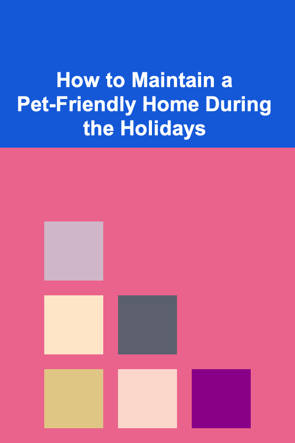 How to Maintain a Pet-Friendly Home During the Holidays