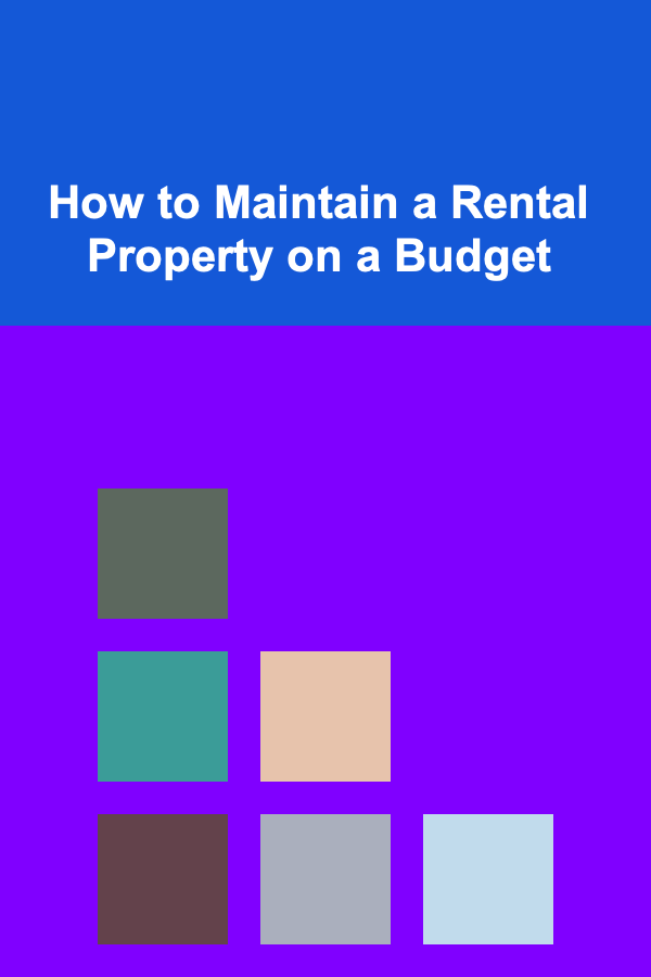 How to Maintain a Rental Property on a Budget