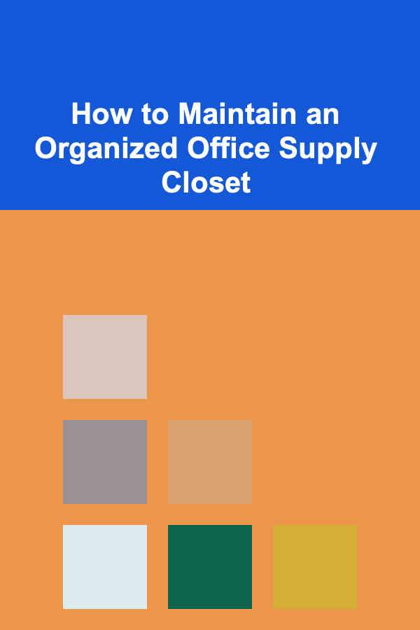 How to Maintain an Organized Office Supply Closet