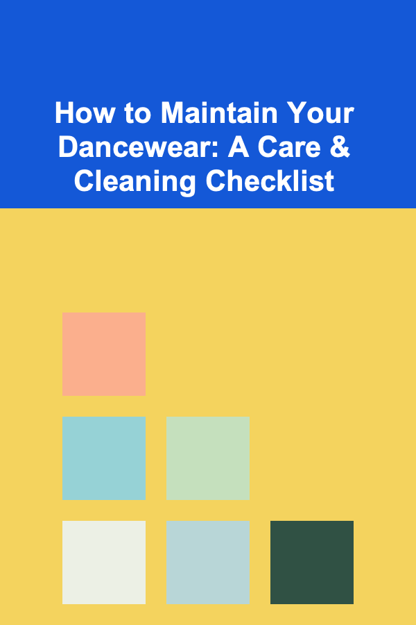 How to Maintain Your Dancewear: A Care & Cleaning Checklist