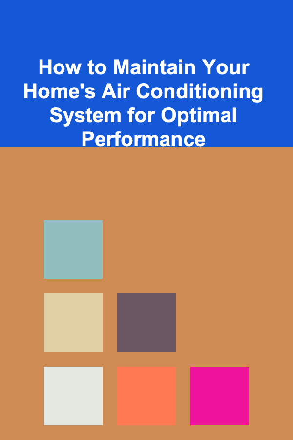 How to Maintain Your Home's Air Conditioning System for Optimal Performance