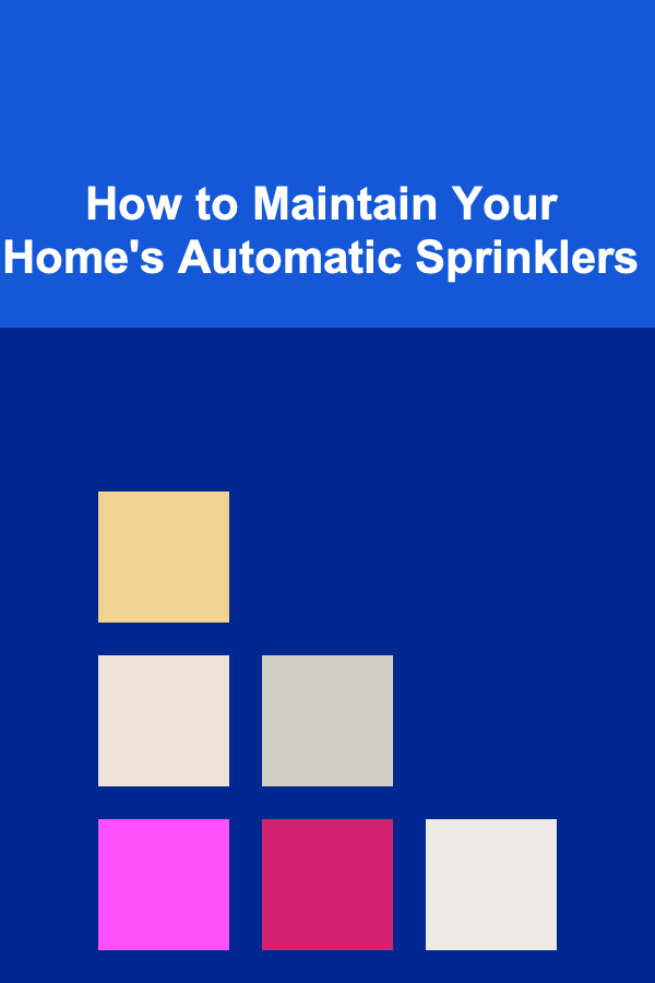 How to Maintain Your Home's Automatic Sprinklers