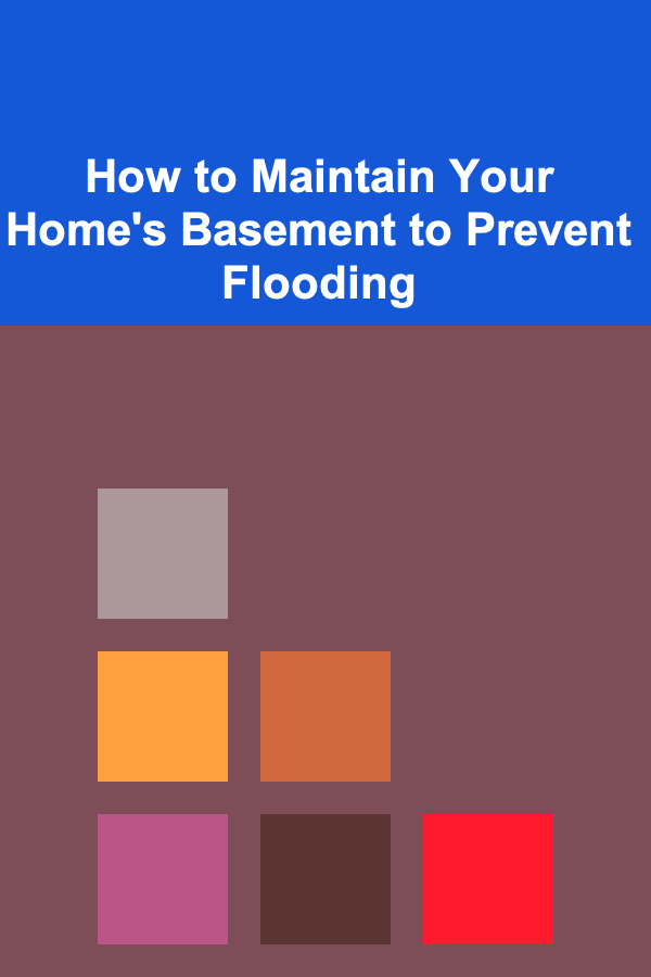 How to Maintain Your Home's Basement to Prevent Flooding