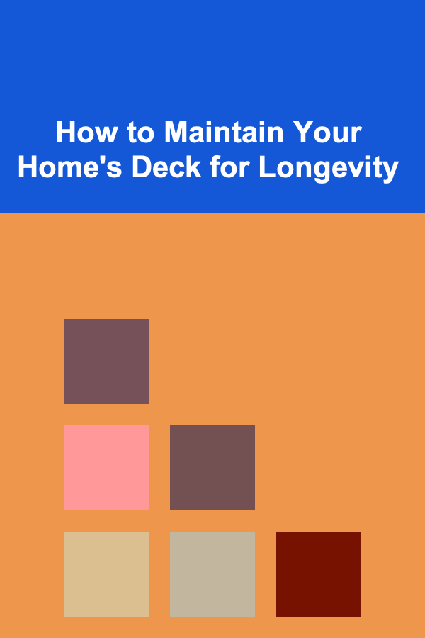 How to Maintain Your Home's Deck for Longevity