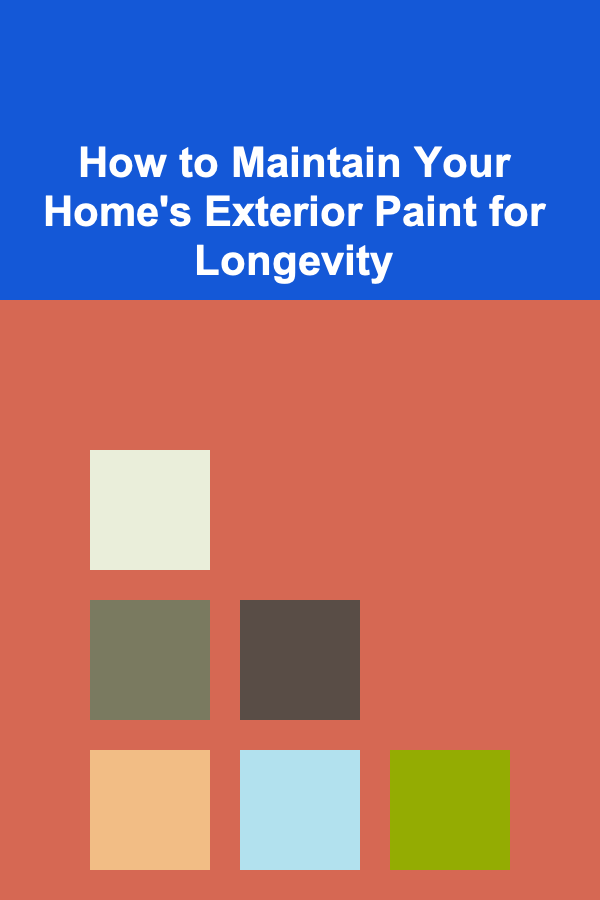 How to Maintain Your Home's Exterior Paint for Longevity
