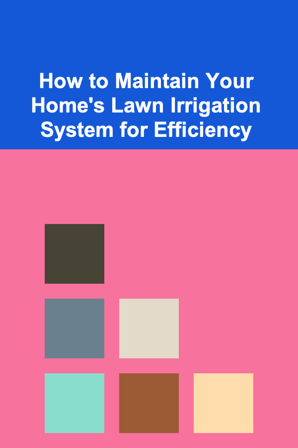 How to Maintain Your Home's Lawn Irrigation System for Efficiency