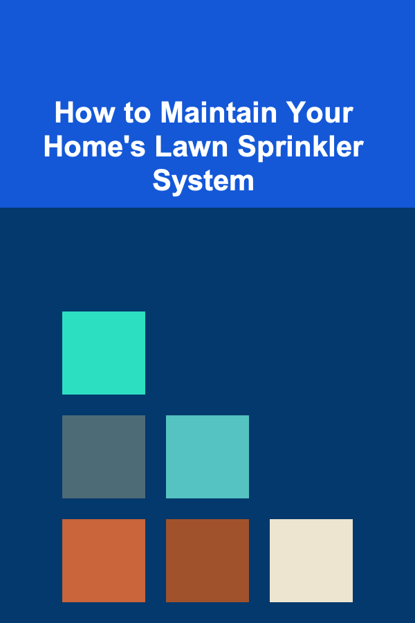 How to Maintain Your Home's Lawn Sprinkler System
