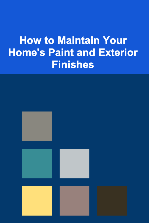 How to Maintain Your Home's Paint and Exterior Finishes