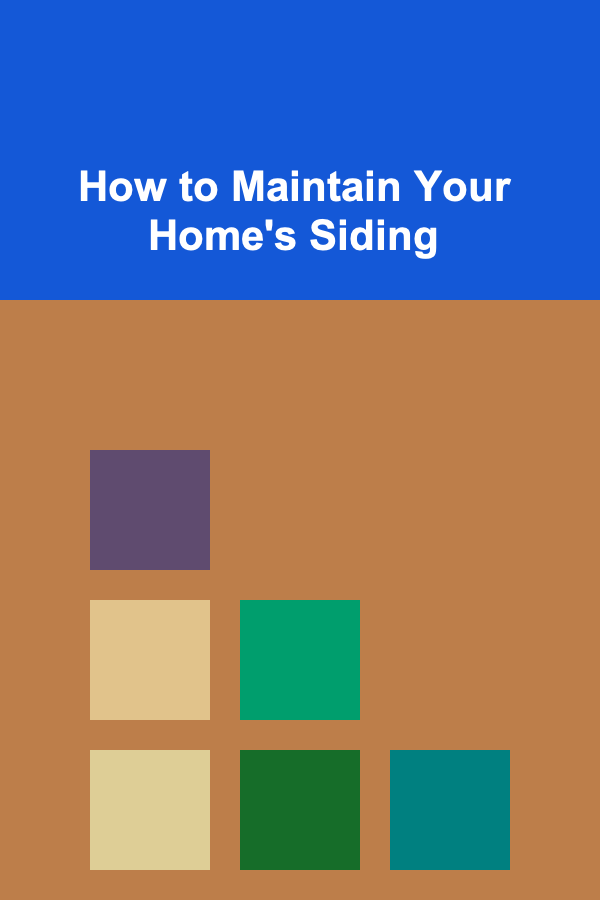 How to Maintain Your Home's Siding