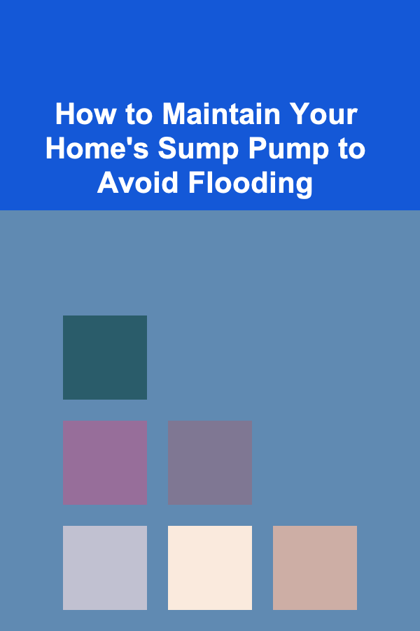 How to Maintain Your Home's Sump Pump to Avoid Flooding