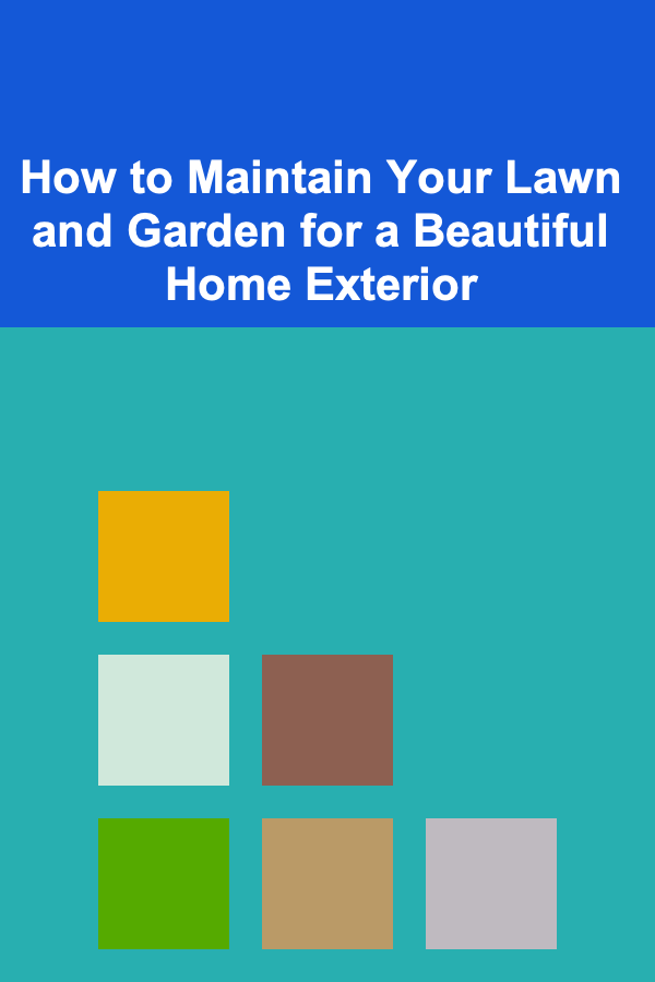 How to Maintain Your Lawn and Garden for a Beautiful Home Exterior