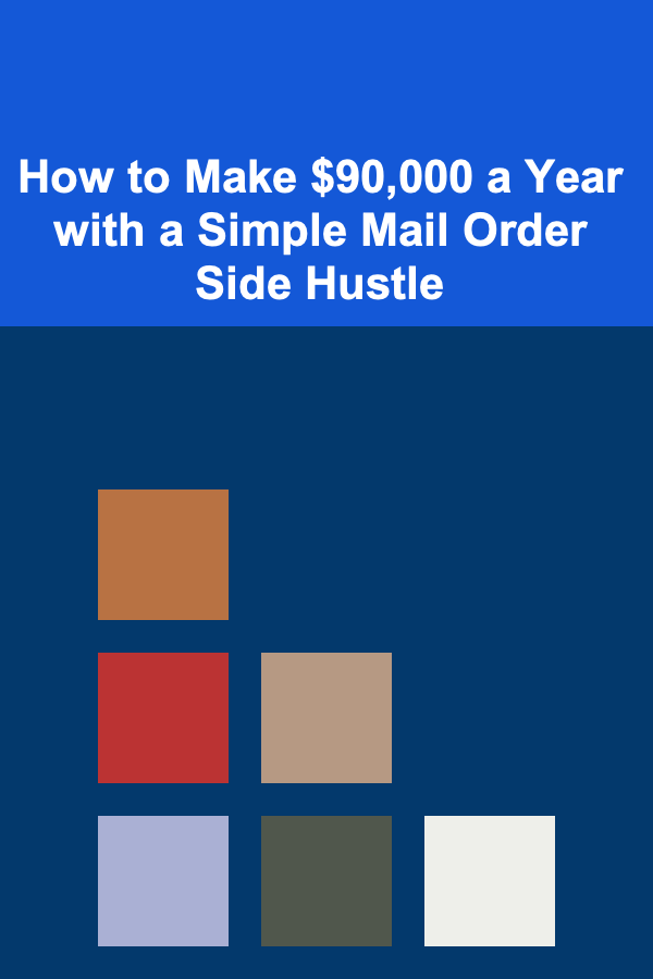 How to Make $90,000 a Year with a Simple Mail Order Side Hustle