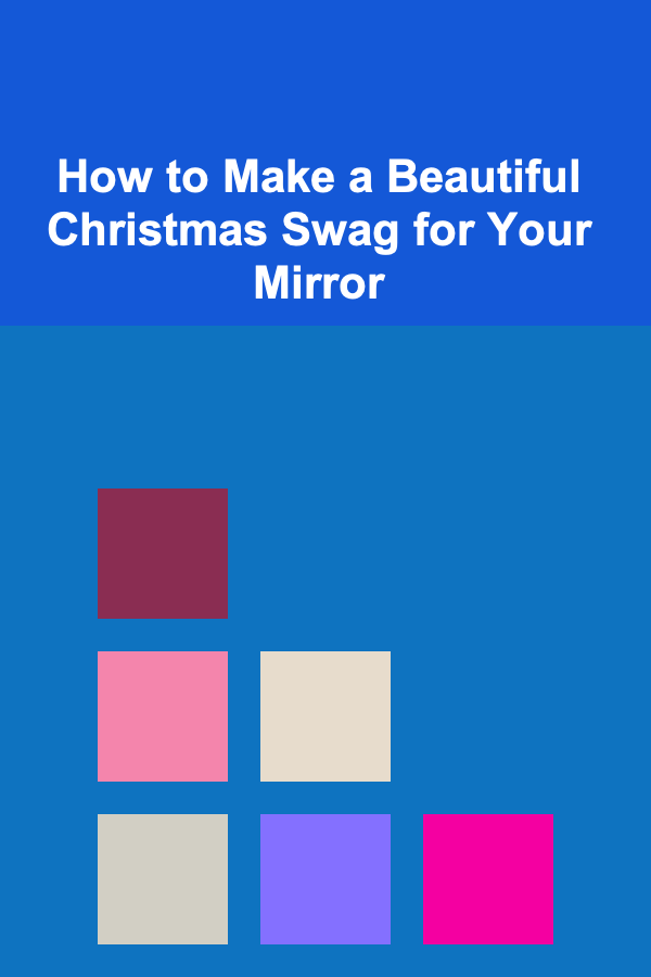 How to Make a Beautiful Christmas Swag for Your Mirror