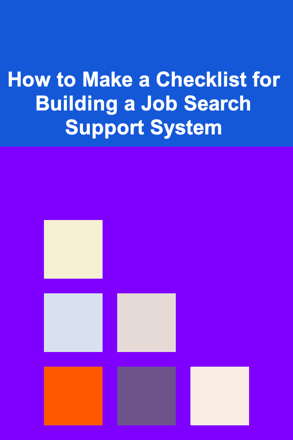 How to Make a Checklist for Building a Job Search Support System
