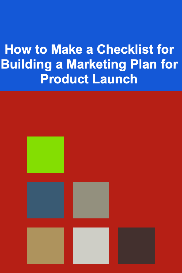 How to Make a Checklist for Building a Marketing Plan for Product Launch